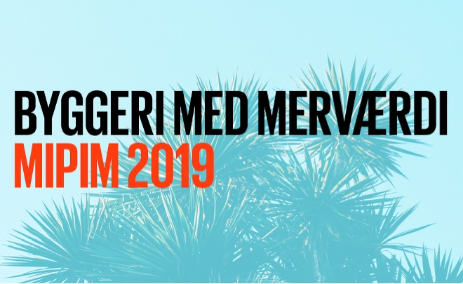 Byggeri med merværdi - Mipim 2019